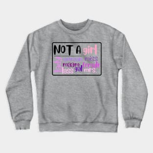 I AM NOT A GIRL Crewneck Sweatshirt